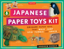 Japanese Paper Toys Kit : Origami Paper Toys that Walk, Jump, Spin, Tumble and Amaze! (Downloadable Material Included)