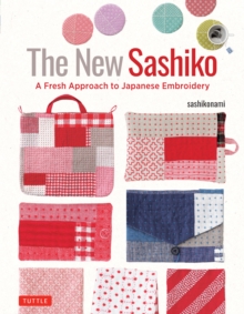 New Sashiko : A Fresh Approach to Japanese Embroidery