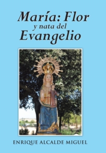 Maria : Flor y Nata del Evangelio