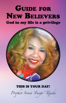 Guide for New Believers : God in My Life Is a Privilege