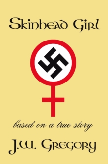 Skinhead Girl : Based on a True Story