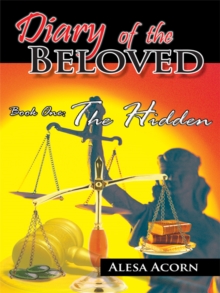 Diary of the Beloved : Book One: the Hidden