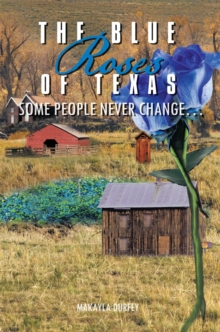 The Blue Roses of Texas : Some People Never Change...