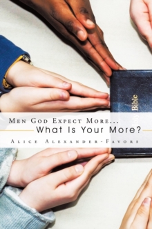 Men God Expect More... : What Is Your More?