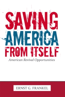 Saving America from Itself : American Revival Opportunities