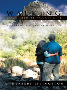 Walking Together Through Life : A Livingston Family Memoirs