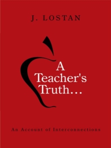 A Teacher's Truth... : An Account of Interconnections