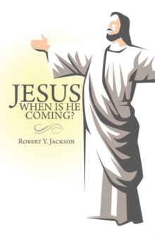 Jesus - When Is He Coming?