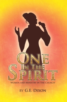 One in the Spirit : Women  and Ministry in the Church