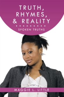 Truth, Rhymes, & Reality : Spoken Truths