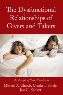 The Dysfunctional Relationships of Givers and Takers : An Analysis of Toxic Chemistries