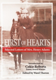 First of Hearts : Selected Letters of Mrs. Henry Adams