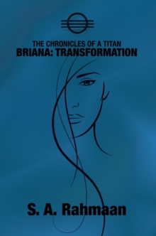 The Chronicles of a Titan, Briana:  Transformation