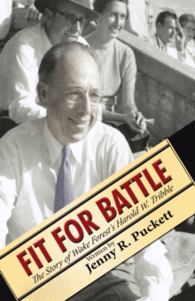 Fit for Battle : The Story of Wake Forest's Harold W. Tribble