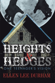 Heights & Hedges : One Teenager's Vision