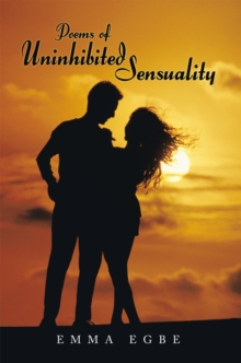 Poems of Uninhibited Sensuality