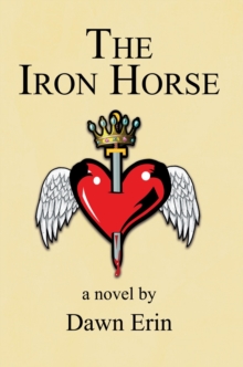 The Iron Horse : A Novel