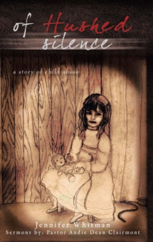 Of Hushed Silence : A Story of Child Abuse