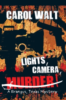 "Lights, Camera, Murder!" : A Brangus, Texas Mystery