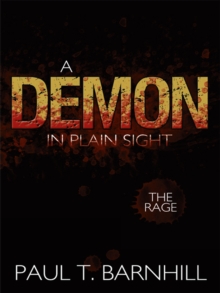 A Demon in Plain Sight : The Rage