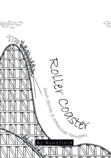 Roller Coaster : Short Stories & Whimsical Thoughts