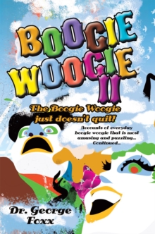 Boogie Woogie Ii : The Boogie Woogie Just Doesn't Quit!