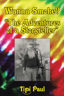 Wanna Smoke? : "The Adventures of a Storyteller"