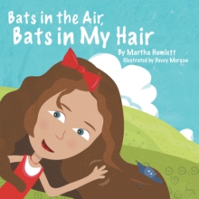 Bats in the Air, Bats in My Hair