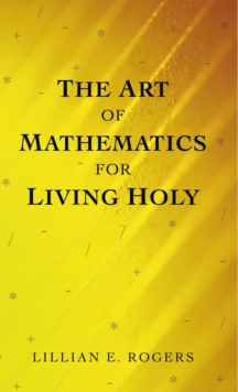 The Art of Mathematics for Living Holy