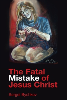 The Fatal Mistake of Jesus Christ