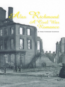 Alas Richmond : A Civil War Romance