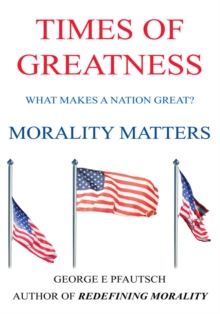 Times of Greatness : Morality Matters