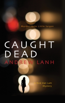 Caught Dead : A Rick Van Lam Mystery