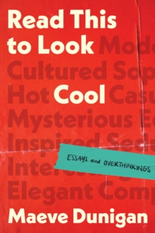 Read This to Look Cool : Essays and Overthinkings