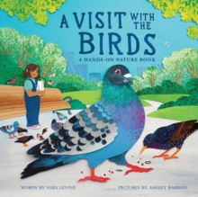 A Visit with the Birds : A Hands-On Nature Book