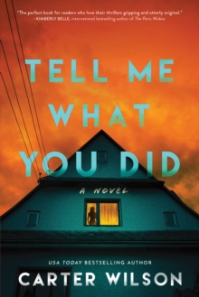 Tell Me What You Did : A Novel