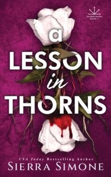 A Lesson in Thorns : A Spicy Enemies to Lovers Dark Academia Romance