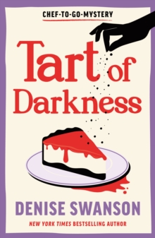 Tart of Darkness : A Delicious Culinary Cosy Crime Mystery