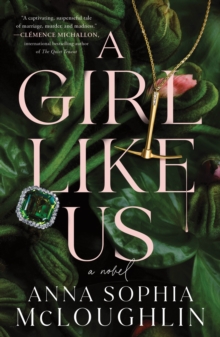 A Girl Like Us : A Locked Room Murder Mystery for Fans of Saltburn and Succession