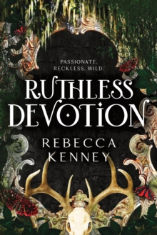 Ruthless Devotion : A Dark & Spicy Romance Retelling of Wuthering Heights (Gilded Monsters Book 3)