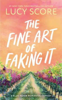 Sourcebooks, Inc The Fine Art Of Faking It , A Second Chance Enemies To Lovers Small Town Romance (Blue Moon Book 6)