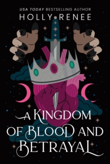 Sourcebooks, Inc A Kingdom Of Blood And Betrayal , The Second Book In The Dark Enemies To Lovers Fantasy Romance Series (Stars And Shadows Book 2)
