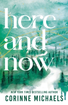 Sourcebooks, Inc Here And Now , A Small Town Friends To Lovers Romance (Ember Falls Book 2)