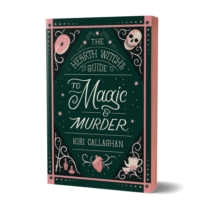 The Hearth Witch's Guide to Magic & Murder : A Cosy Fantasy Murder Mystery (The Hemlock Saga Book 1)