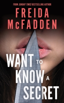 Want to Know a Secret? : THE INSTANT SUNDAY TIMES BESTSELLER: A Scintillating Thriller from the Author of The Housemaid Books