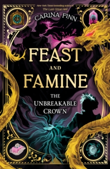 The Unbreakable Crown : A Coming of Age Fantasy Adventure for Young Readers (Feast and Famine Book 2)