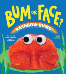 Bum or Face? Rainbow Bums : The Hilarious Animal Guessing Game Book for Kids (Bum or Face Book 5)