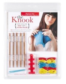 The Knook Expanded Beginner Set : Now You Can Knit with a Crochet Hook!, Kit Book The Knook Expanded Beginner Set : Now You Can Knit with a Crochet Hook!, Kit Book