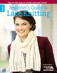 Beginner's Guide to Lace Knitting, Paperback / softback Book Beginner's Guide to Lace Knitting, Paperback / softback Book