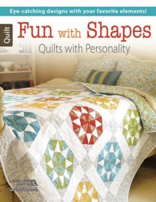 Fun with Shapes : Quilts with Personality, Paperback / softback Book Fun with Shapes : Quilts with Personality, Paperback / softback Book